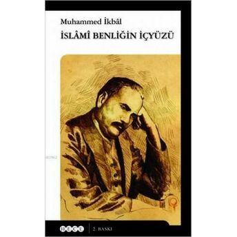 Islami Benliğin Içyüzü Muhammed Ikbal