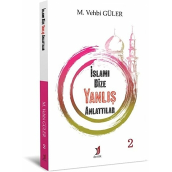 Islamı Bize Yanlış Anlattılar 2 M. Vehbi Güler