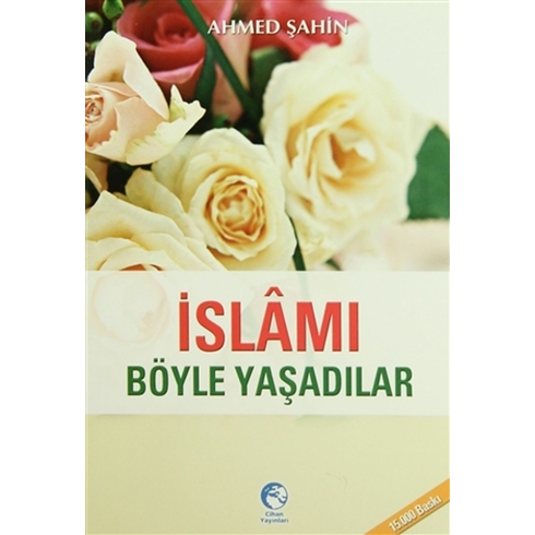 Islamı Böyle Yaşadılar-Ahmed Şahin