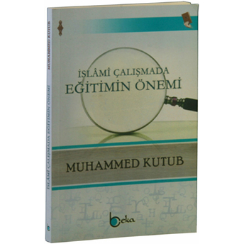 Islami Çalışmada Eğitimin Önemi Muhammed Kutub