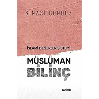 Islami Değerler Sistemi Müslüman Bilinç Şinasi Gündüz