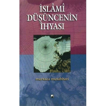 Islami Düşüncenin Ihyası Murtaza Mutahhari