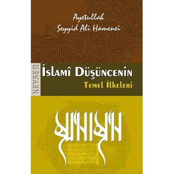 Islami Düşüncenin Temel Ilkeleri Seyyid Ali Hamanei