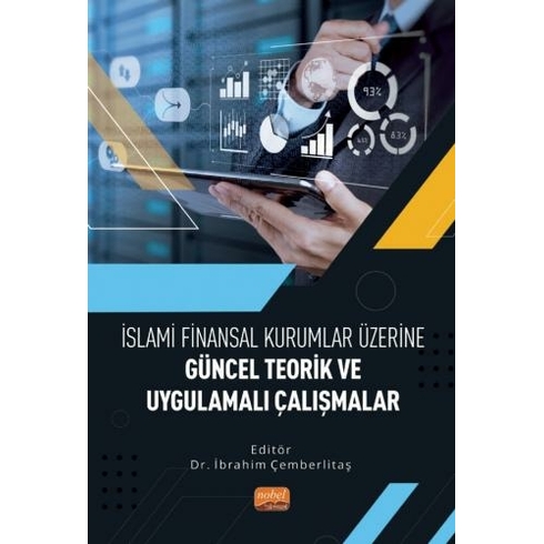 Islami Finansal Kurumlar Üzerine Güncel Teorik Ve Uygulamalı Çalışmalar