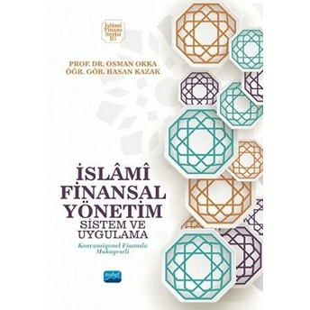 Islami Finansal Yönetim - Sistem Ve Uygulama (Konvansiyonel Finansla Mukayeseli) Osman Okka