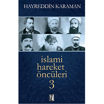 Islami Hareket Öncüleri - 3 Hayreddin Karaman