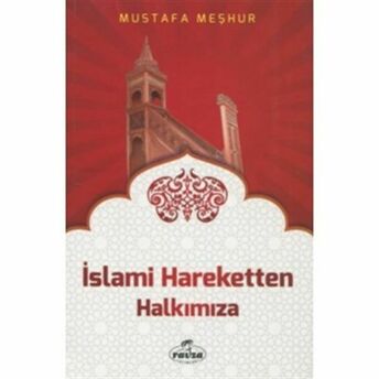 Islami Hareketten Halkımıza Mustafa Meşhur