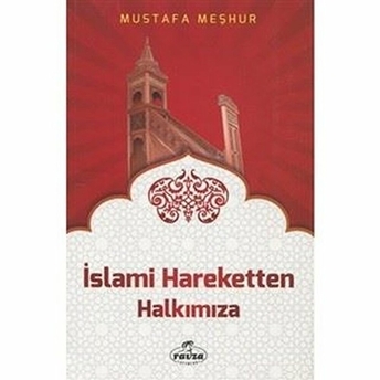 Islami Hareketten Halkımıza Mustafa Meşhur