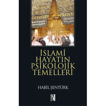 Islami Hayatın Psikolojik Temelleri Habil Şentürk