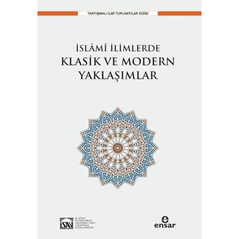 Islami Ilimlerde Klasik Ve Modern Yaklaşımlar Prof. Dr. Ilyas Çelebi