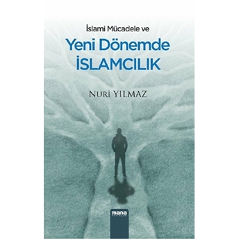 Islami Mücadele Ve Yeni Dönemde Islamcılık Nuri Yılmaz