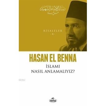 Islamı Nasıl Anlamalıyız? Hasan El Benna