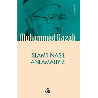 Islam'ı Nasıl Anlamalıyız Muhammed Gazali