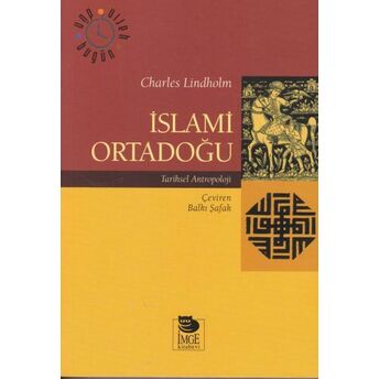 Islami Ortadoğu - Tarihsel Antropoloji Charles Lindholm