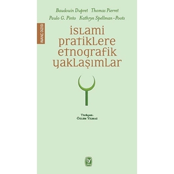 Islami Pratiklere Etnografik Yaklaşımlar Thomas Pierret