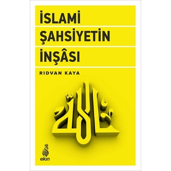 Islami Şahsiyetin Inşası Rıdvan Kaya