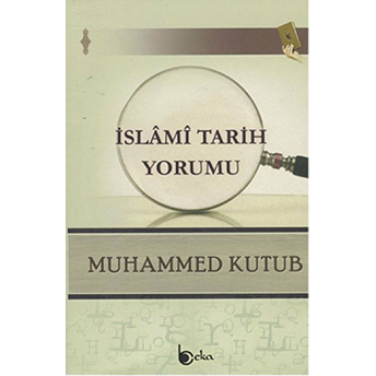 Islami Tarih Yorumu Muhammed Kutub