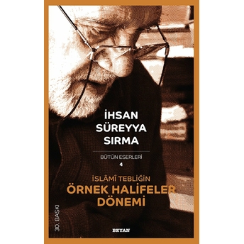 Islami Tebliğin Örnek Halifeler Dönemi Ihsan Süreyya Sırma