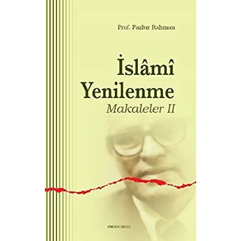 Islami Yenilenme: Makaleler 2 Fazlur Rahman