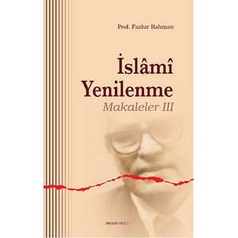 Islami Yenilenme: Makaleler 3 Fazlur Rahman