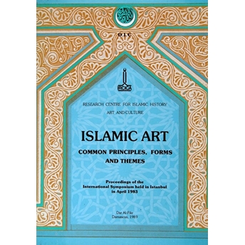 Islamic Art - Common Principles, Forms And Themes Kolektif