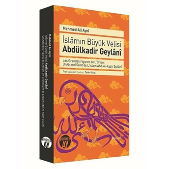 Islamın Büyük Velisi Abdülkadir Geylani Mehmed Ali Ayni