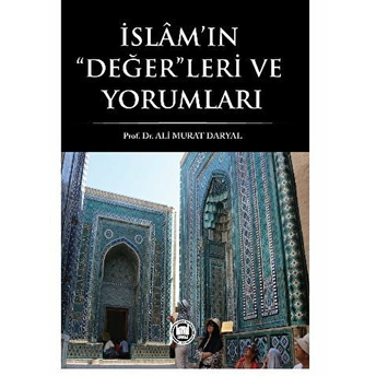 Islam'ın Değerleri Ve Yorumları Ali Murat Daryal