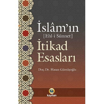 Islamın (Ehl-I Sünnet) Itikad Esasları Hasan Gümüşoğlu