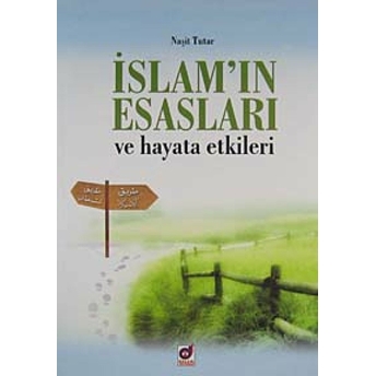 Islam'ın Esasları Ve Hayata Etkileri Naşit Tutar