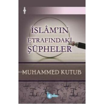 Islam'ın Etrafındaki Şüpheler Muhammed Kutub