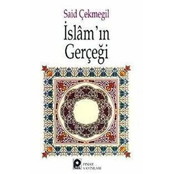 Islam'ın Gerçeği Said Çekmegil