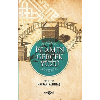 Islam'ın Gerçek Yüzü Hayrani Altıntaş