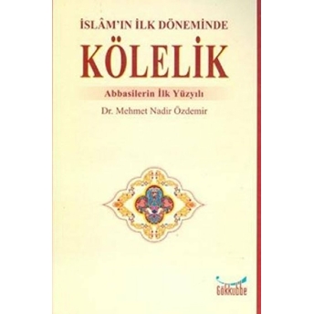 Islam'ın Ilk Döneminde Kölelik Mehmet Nadir Özdemir