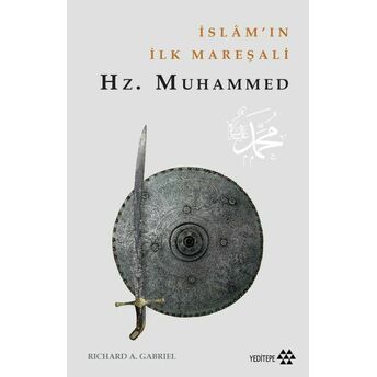 Islam'ın Ilk Mareşali Hz. Muhammed Richard A. Gabriel