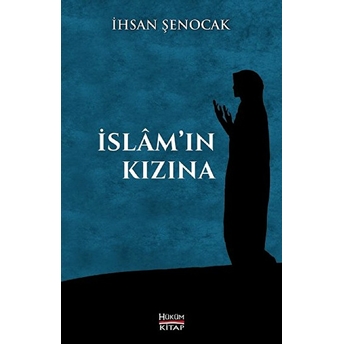 Islam'ın Kızına Ihsan Şenocak