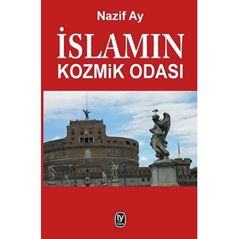 Islamın Kozmik Odası Nazif Ay