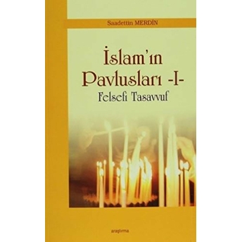 Islam'ın Pavlusları -1 Felsefi Tasavvuf Saadettin Merdin