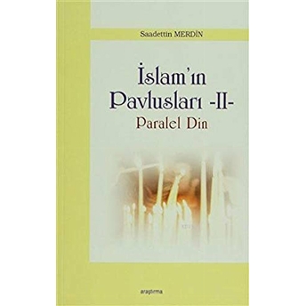 Islam'ın Pavlusları -2 Paralel Din Saadettin Merdin