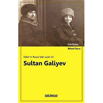 Islam'ın Rusya'daki Ayak Izi: Sultan Galiyev