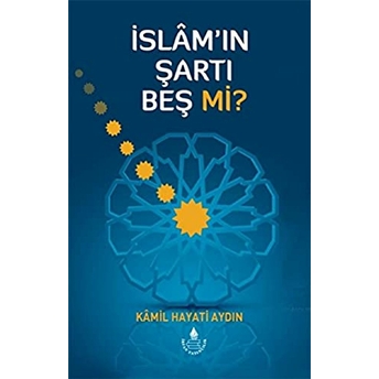 Islam'ın Şartı Beş Mi?