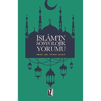 Islam'in Sosyolojik Yorumu-Yümni Sezen