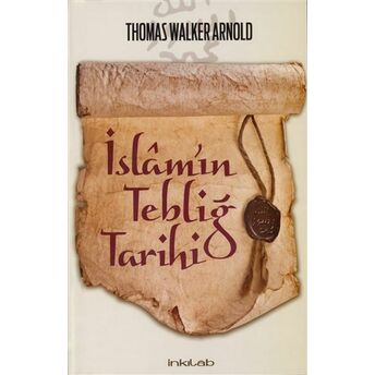 Islamın Tebliğ Tarihi Thomas Walker Arnold