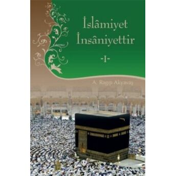 Islamiyet Insaniyettir 1 A. Ragıp Akyavaş