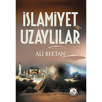 Islamiyet Ve Uzaylılar Ali Bektan