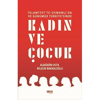 Islamiyet'Te-Osmanlı'Da Ve Günümüz Türkiye'Sinde Kadın Ve Çocuk Alaeddin Usta