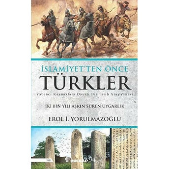 Islamiyetten Önce Türkler Erol Yorulmazoğlu