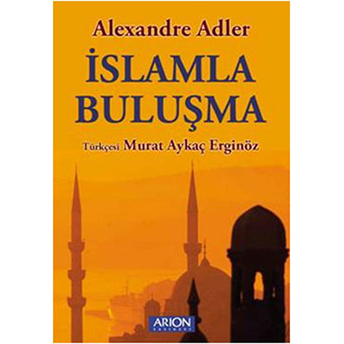 Islamla Buluşma-Alexandre Adler