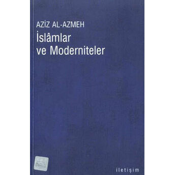 Islamlar Ve Moderniteler Aziz Al-Azmeh