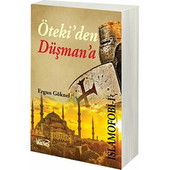 Islamofobi 1 : Öteki'den Düşman'a Ergun Göknel