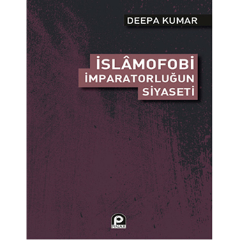 Islamofobi Imparatorluğun Siyaseti Deepa Kumar